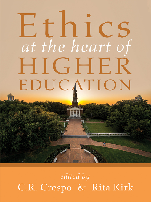 Title details for Ethics at the Heart of Higher Education by C. R. Crespo - Available